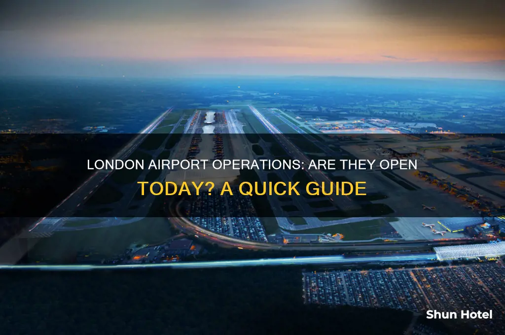 is airport open in london
