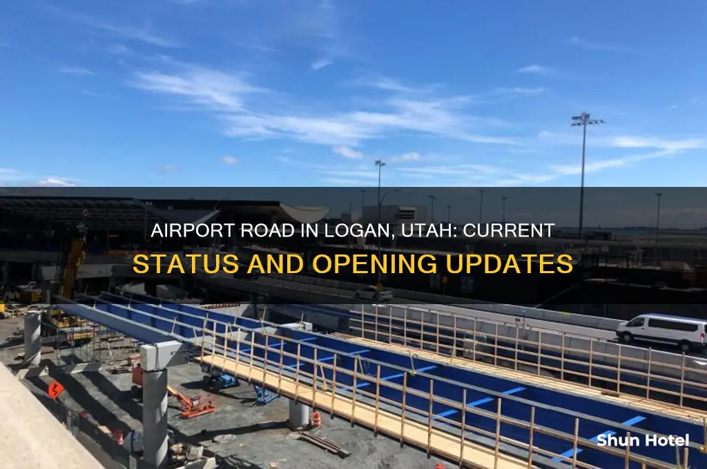 is airport road in logan utah open yet
