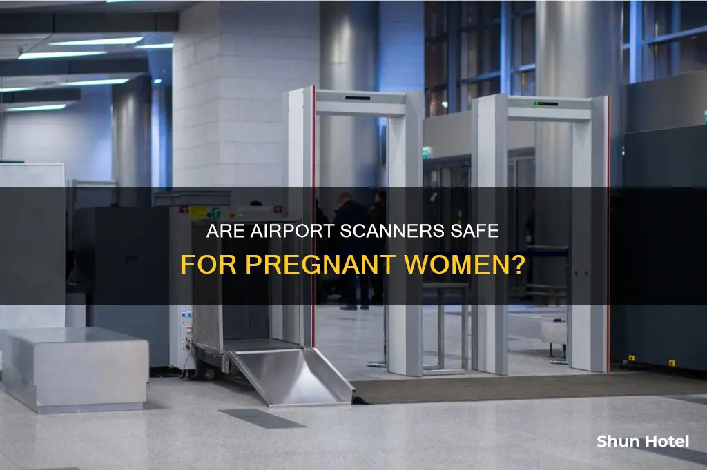 is airport scan safe during pregnancy
