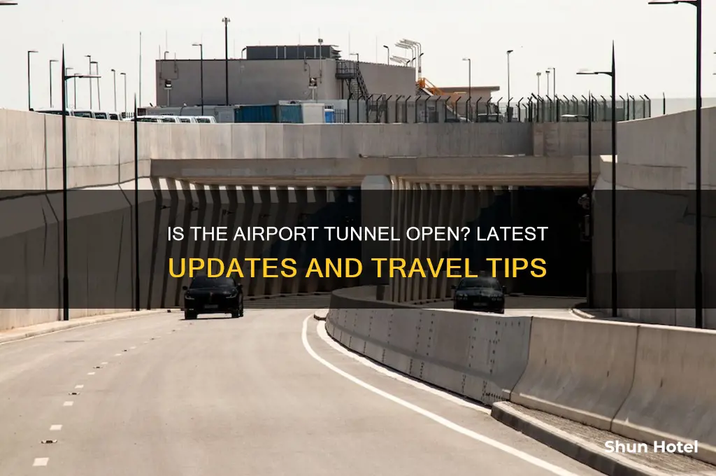 is airport tunnel open