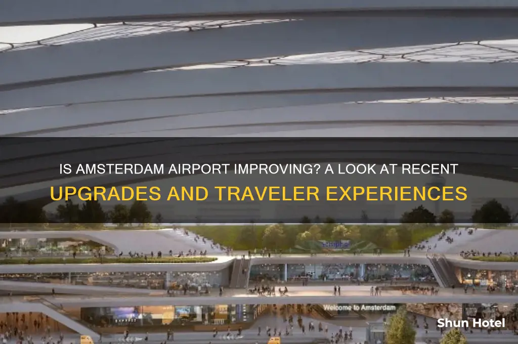 is amsterdam airport getting better