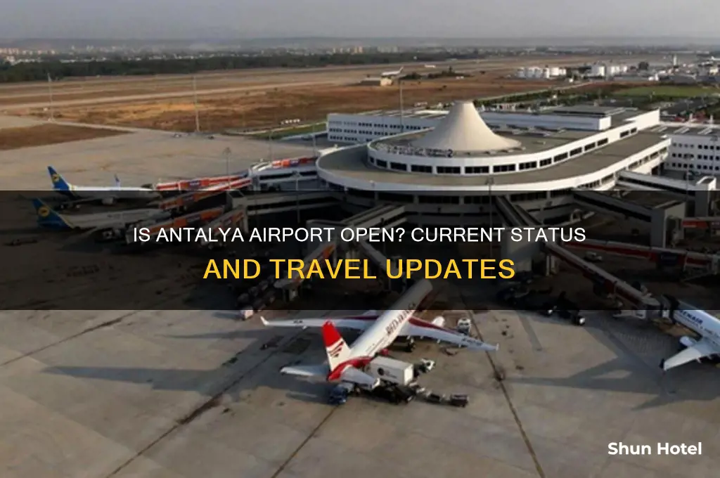 is antalya airport open