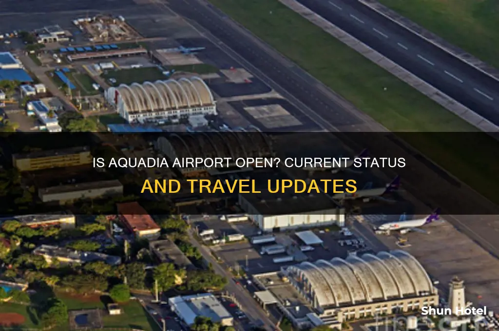 is aquadia airport open