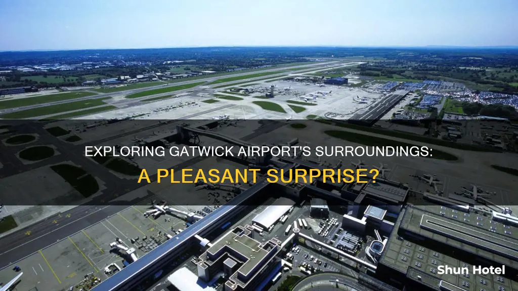 is area around gatwick airport nice