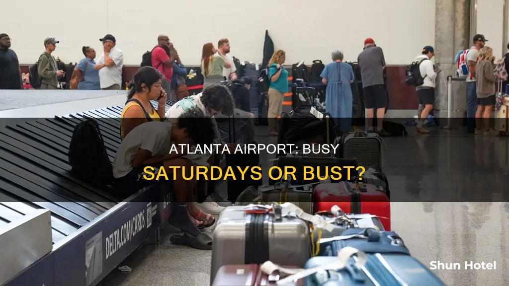 is atlanta airport full on saturdays