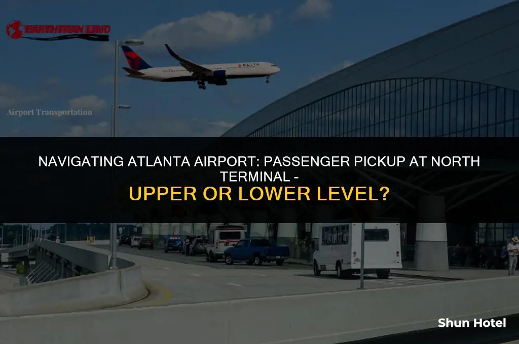 is atlanta airport passenger pickup north terminal upper or lower-level