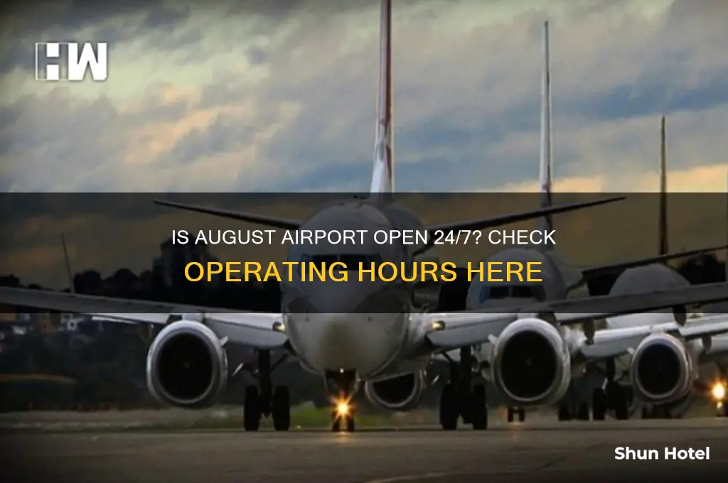 is august airport open 24 hours