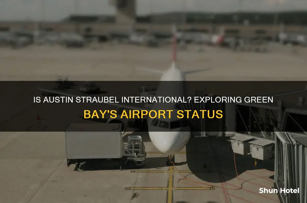 is austin straubel an international airport