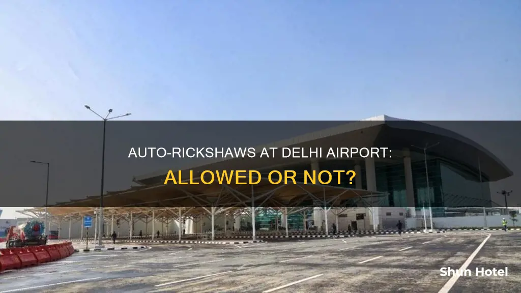 is auto allowed in delhi airport