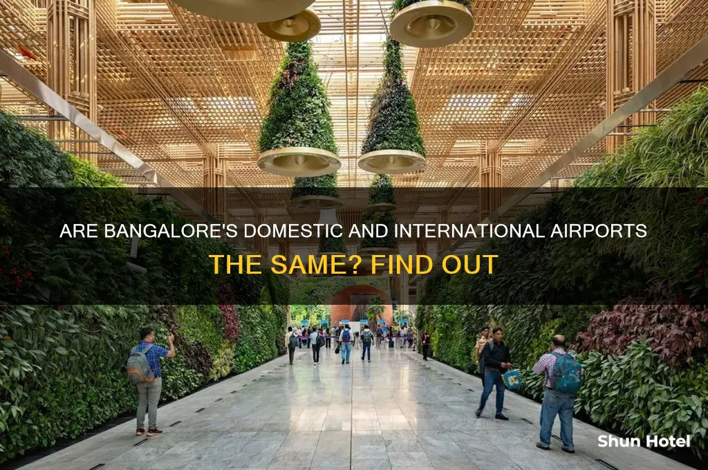 is bangalore domestic and international airport same