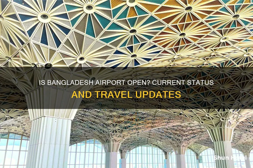 is bangladesh airport open