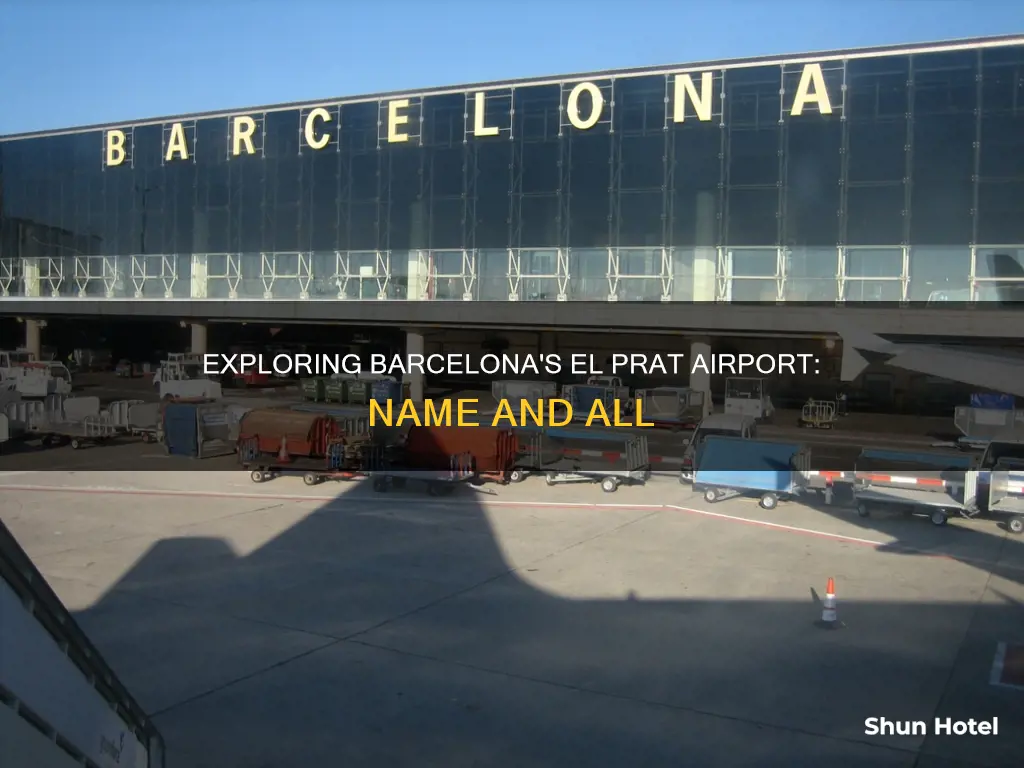 is barcelona airport called el prat
