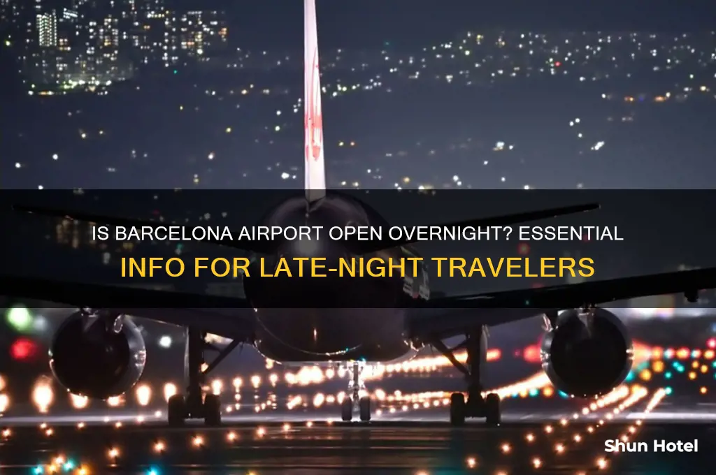 is barcelona airport open at night