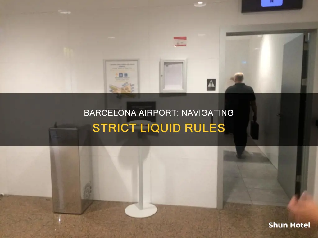 is barcelona airport strict with liquids