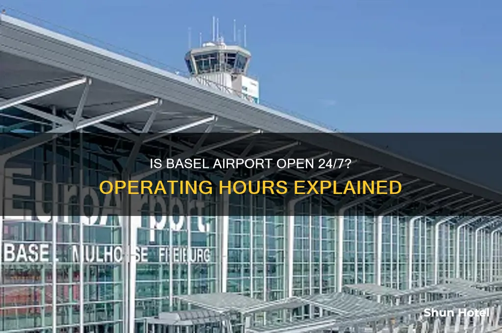 is basel airport open 24 hours