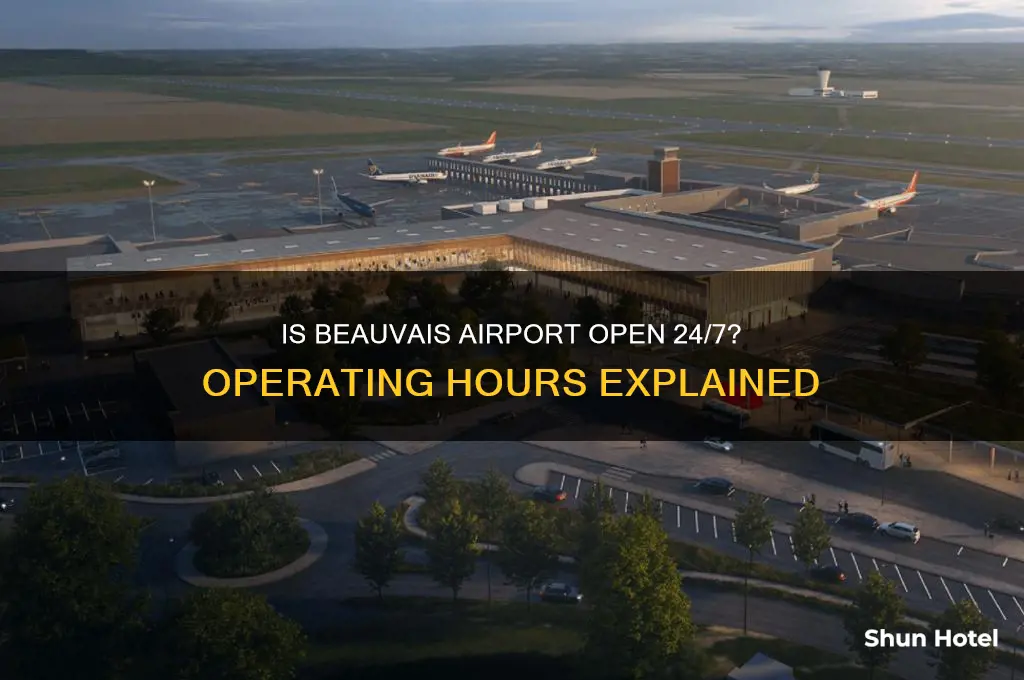 is beauvais airport open 24 hours
