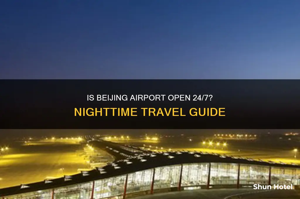 is beijing airport open all night