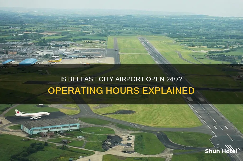 is belfast city airport open 24 hours