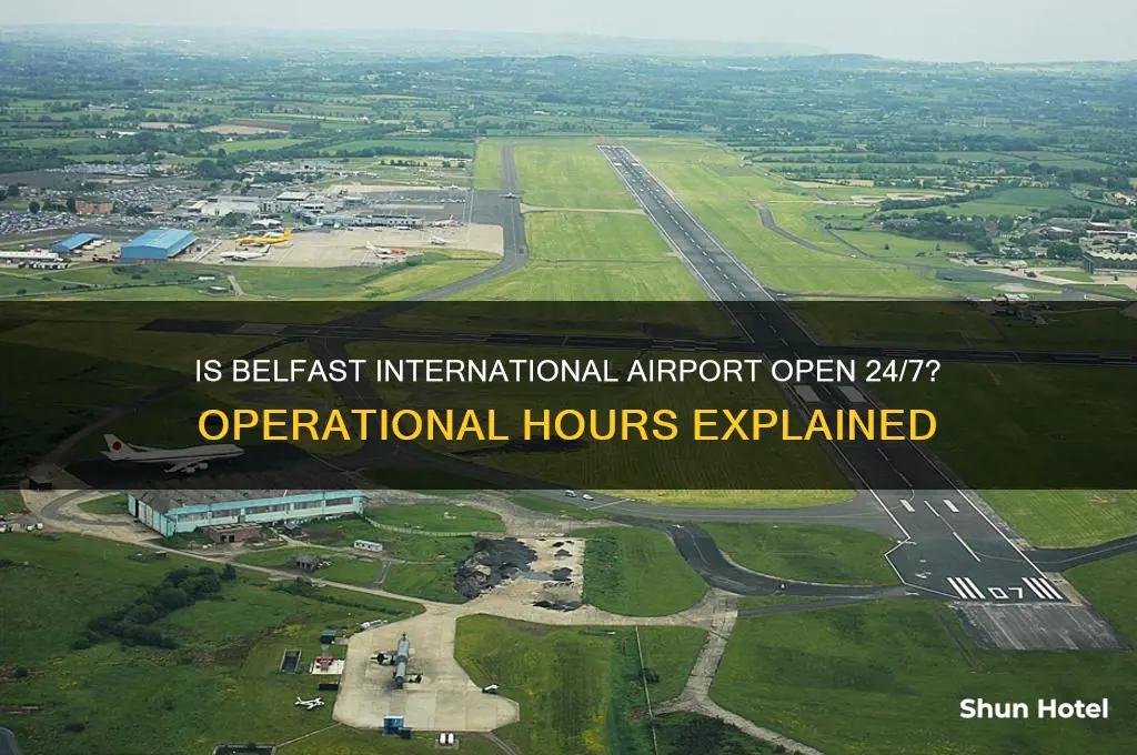 is belfast international airport open 24 hours