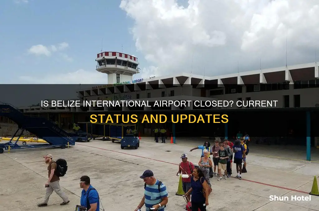 is belize international airport closed