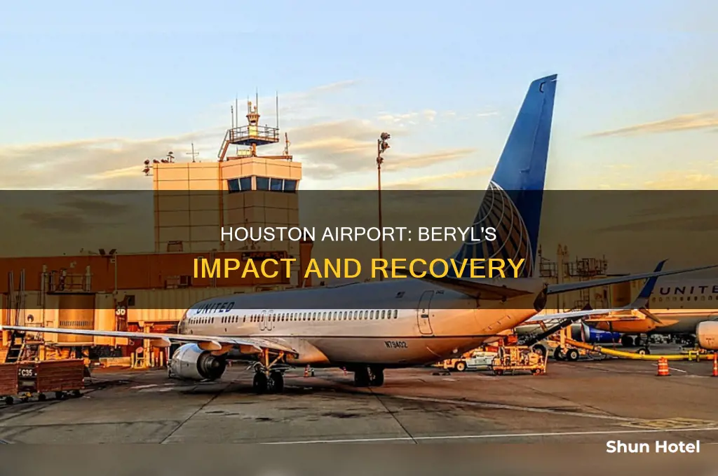 is beryl hitting the houston airport