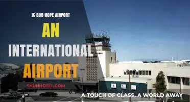 Is Bob Hope Airport International? Exploring Burbank's Airport Status