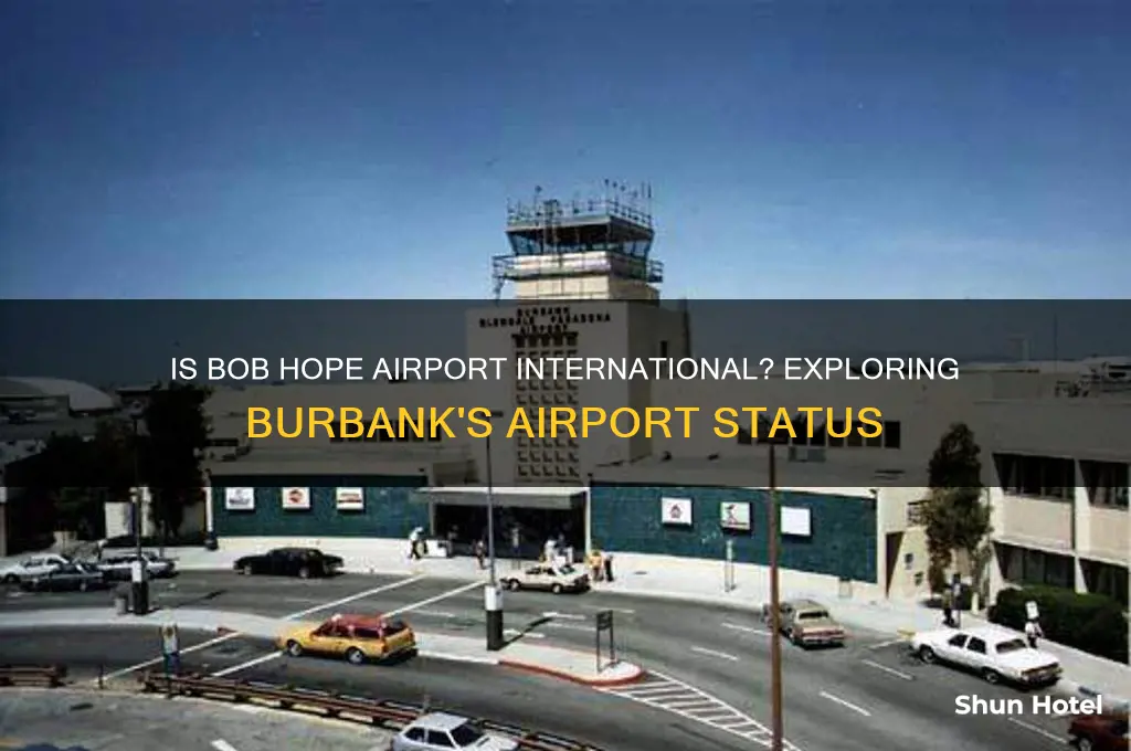 is bob hope airport an international airport