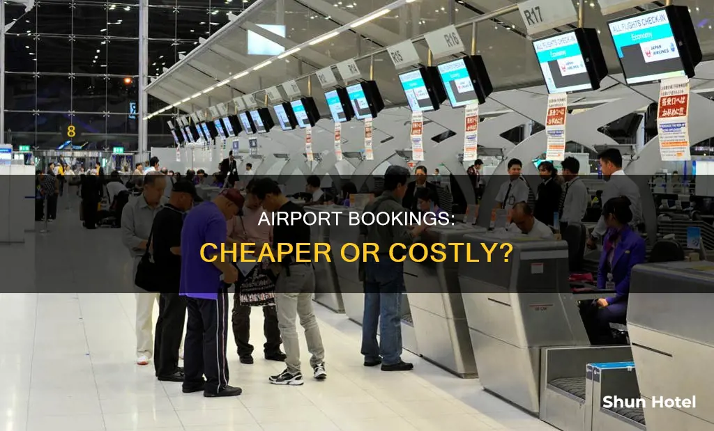 is booking at the airport cheaper