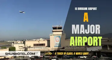Burbank Airport: A Major Aviation Hub?