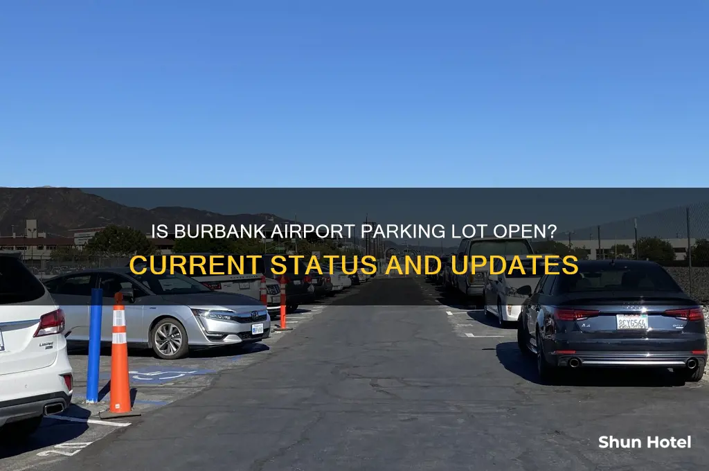 is burbank airport lot a open