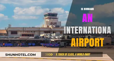 Is Burbank Airport International? Exploring Hollywood Burbank's Global Status