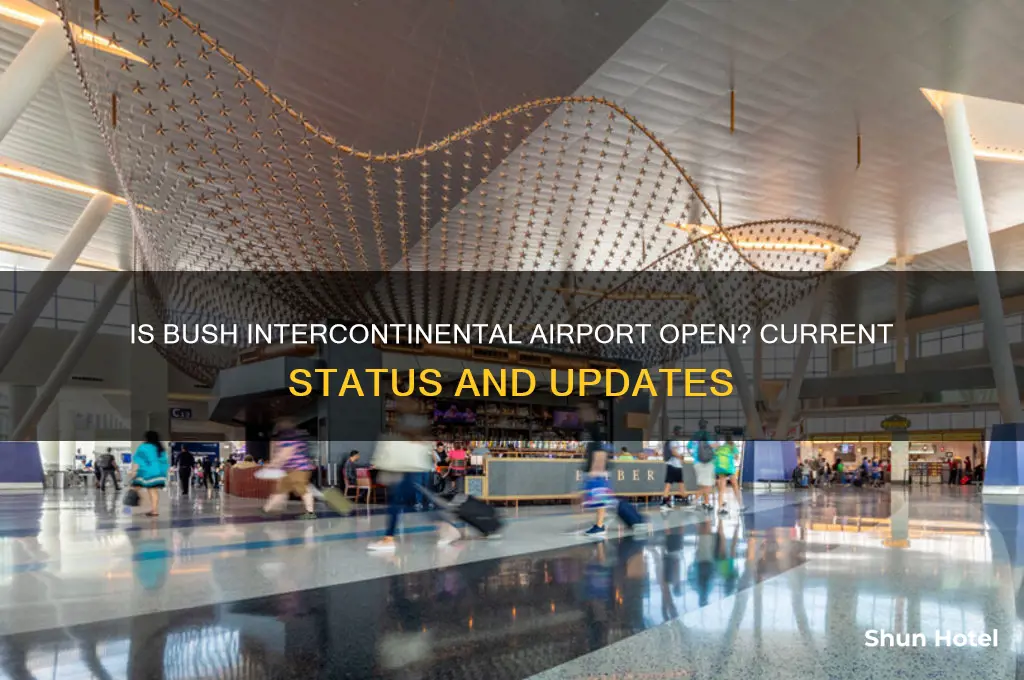 is bush intercontinental airport open