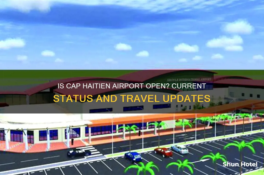 is cap haitien airport open