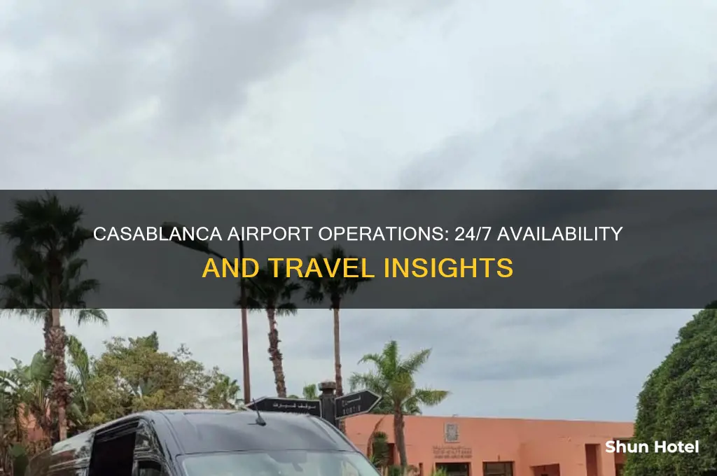 is casablanca airport open 24 7