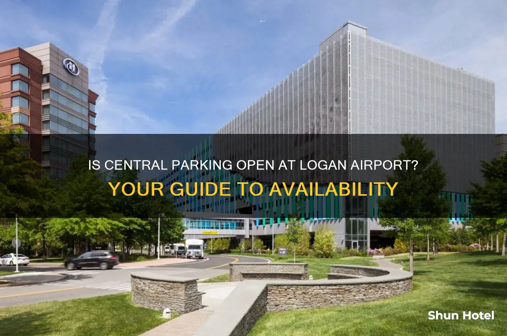 is central parking open at logan airport