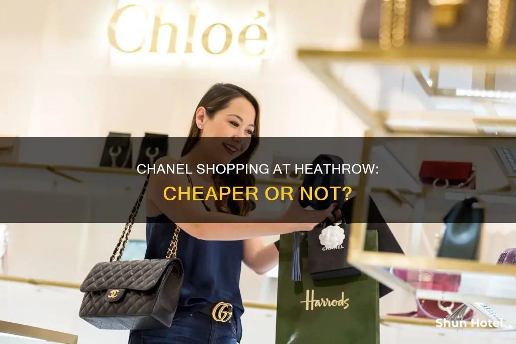 is chanel cheaper at heathrow airport