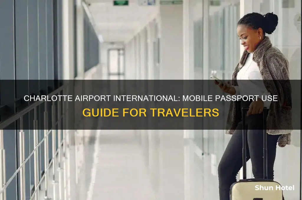 is charlotte airport international use mobile passport
