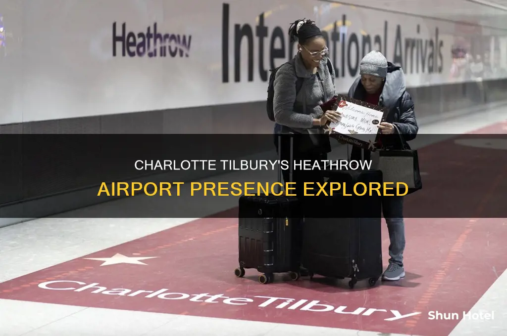 is charlotte tilbury at heathrow airport