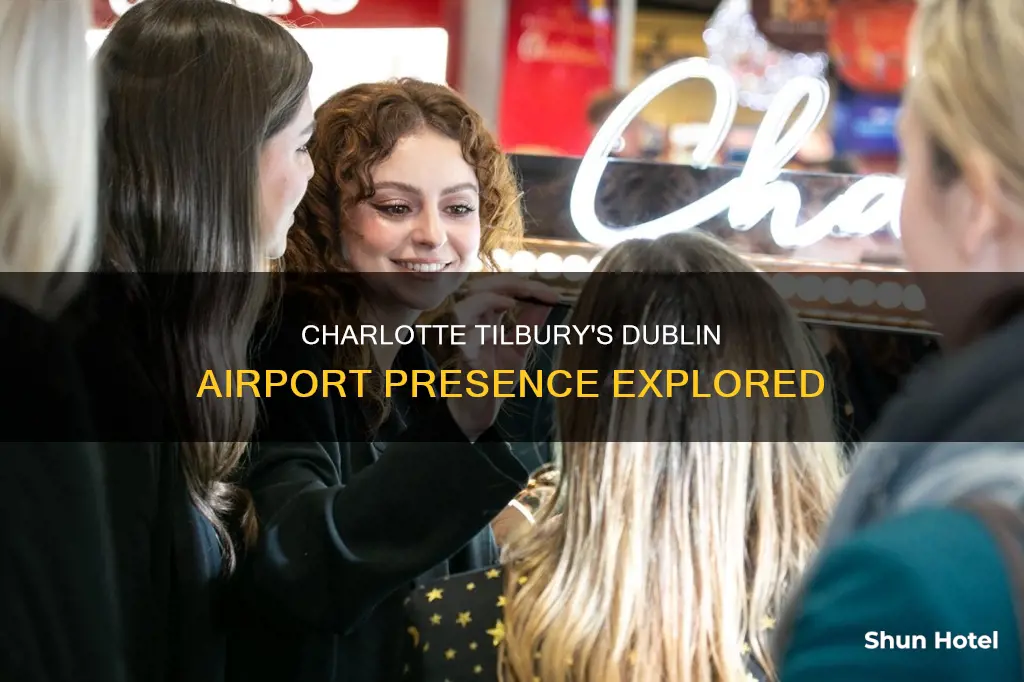 is charlotte tilbury in dublin airport