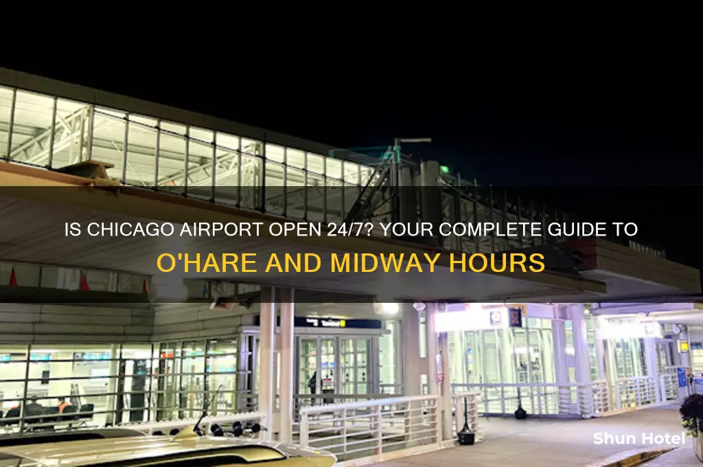 is chicago airport open 24 hours