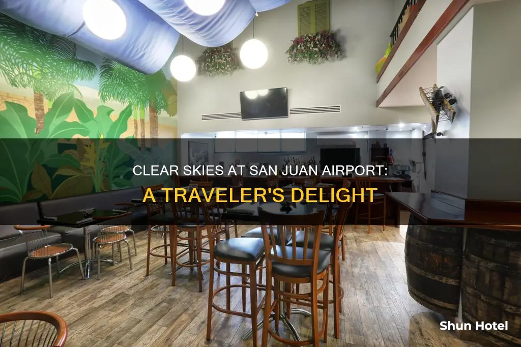 is clear at san juan airport