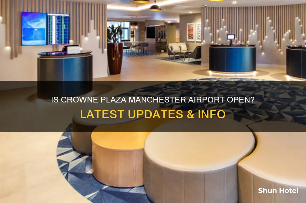 is crowne plaza manchester airport open