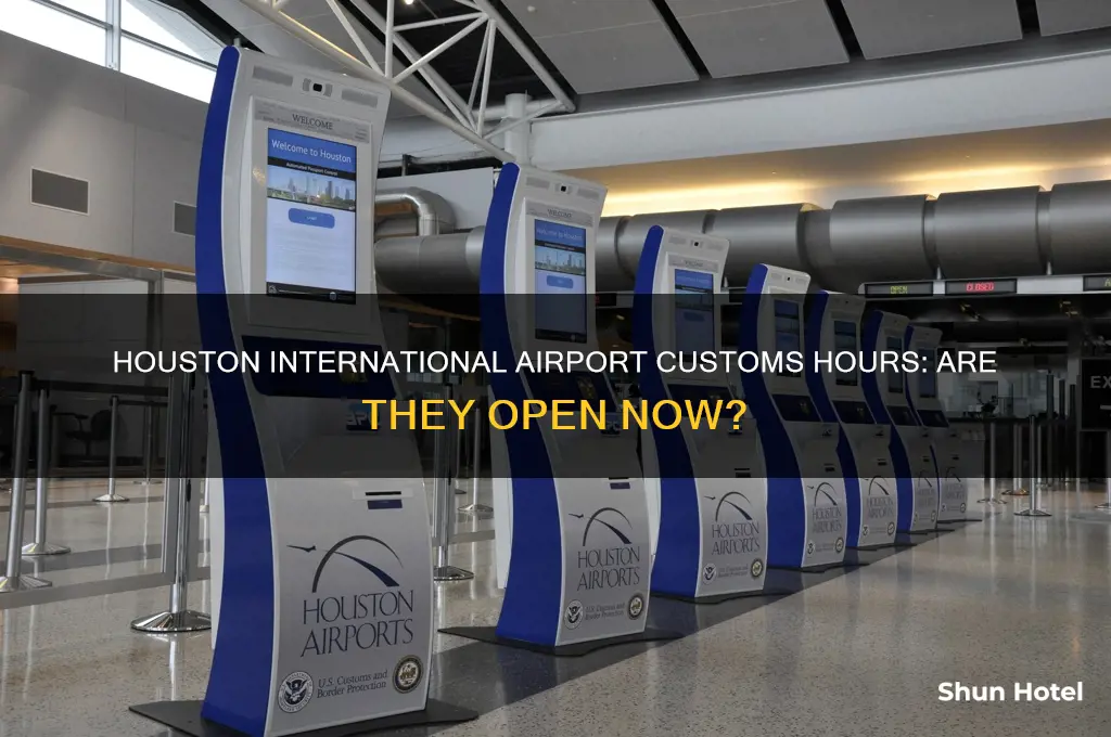 is customs open in houston internation airport