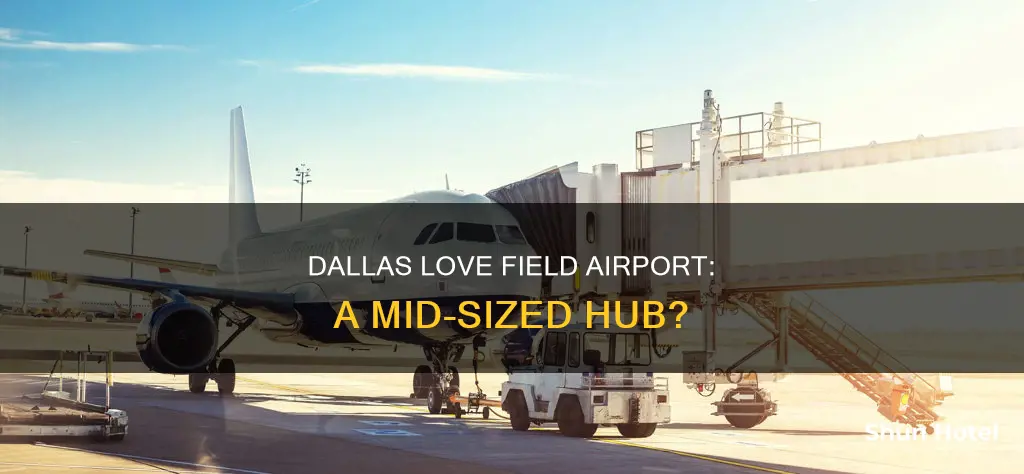 is dallas love field airport big