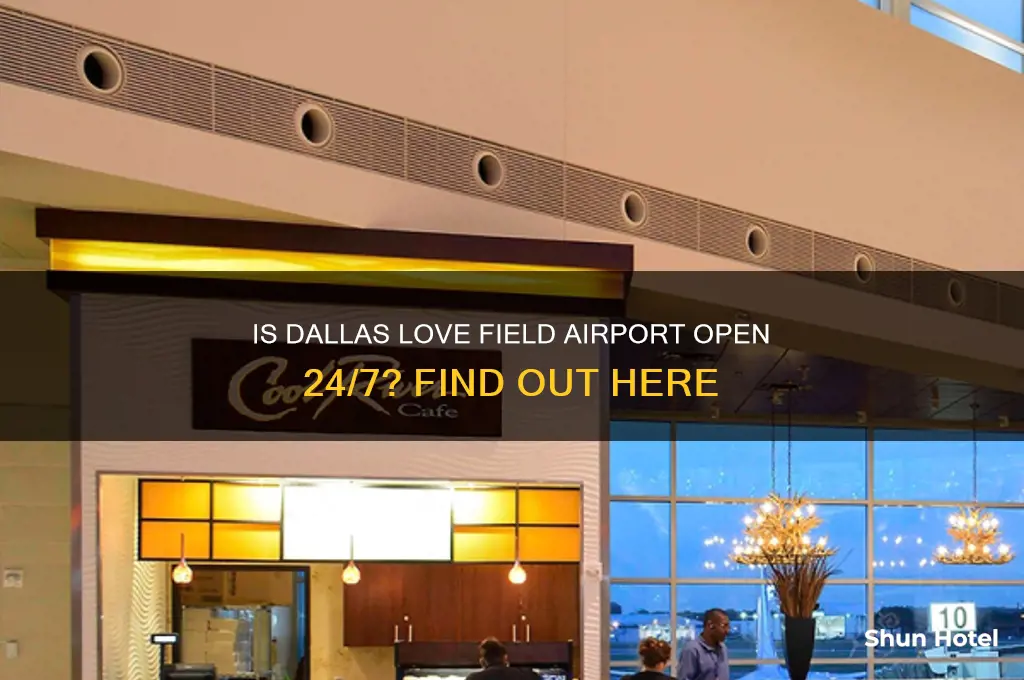 is dallas love field airport open 24 hours