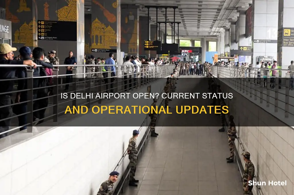 is delhi airport open