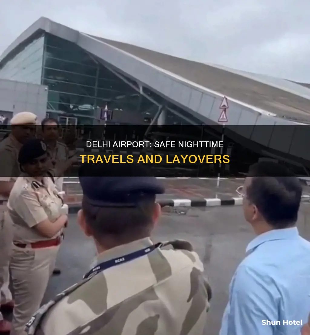 is delhi airport safe at night