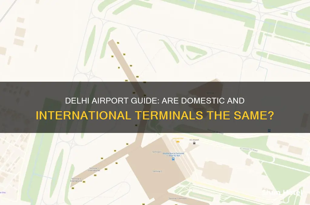 is delhi domestic and international airport same
