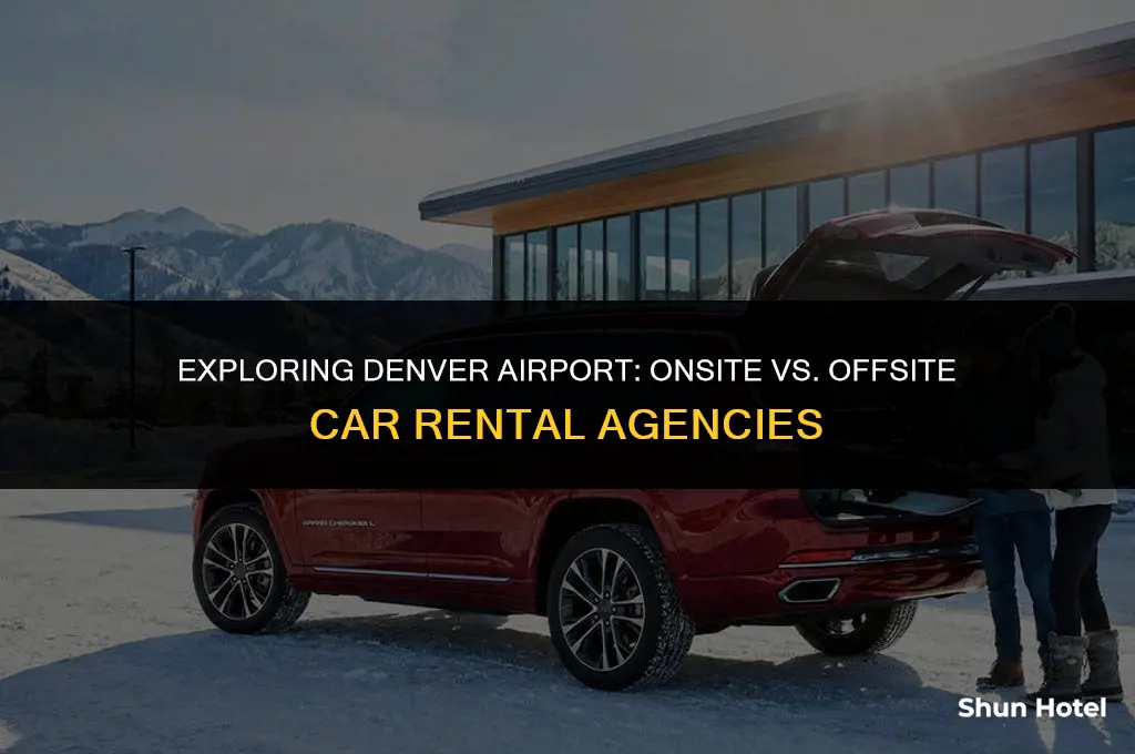 is denver airport car rental agency at terminal or offsite