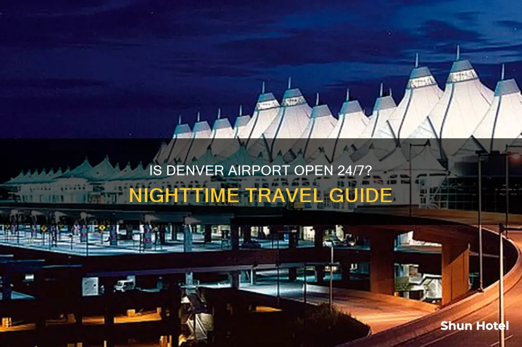 is denver airport open all night